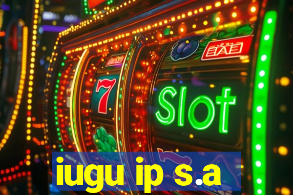 iugu ip s.a